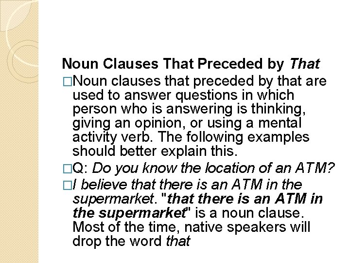 Noun Clauses That Preceded by That �Noun clauses that preceded by that are used Noun Clauses That Preceded by That �Noun clauses that preceded by that are used