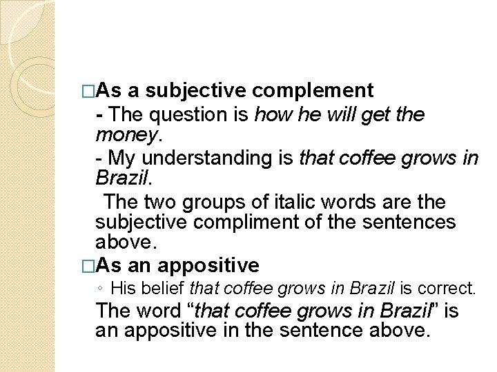 �As a subjective complement - The question is how he will get the money. �As a subjective complement - The question is how he will get the money.