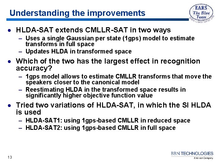 Understanding the improvements · HLDA-SAT extends CMLLR-SAT in two ways – Uses a single