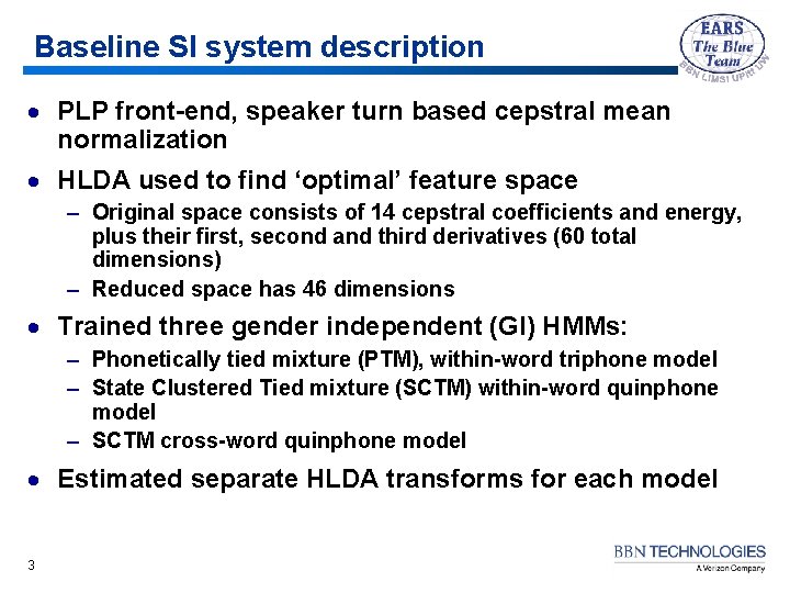 Baseline SI system description · PLP front-end, speaker turn based cepstral mean normalization ·