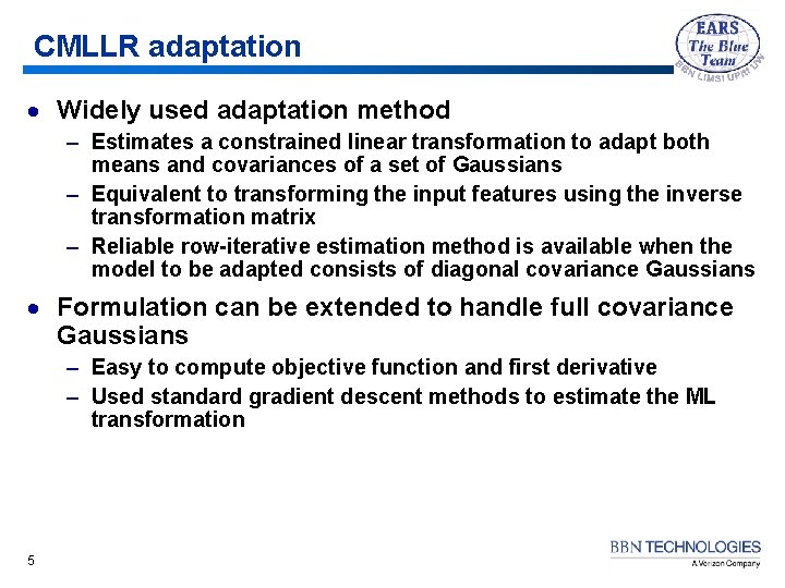 CMLLR adaptation · Widely used adaptation method – Estimates a constrained linear transformation to