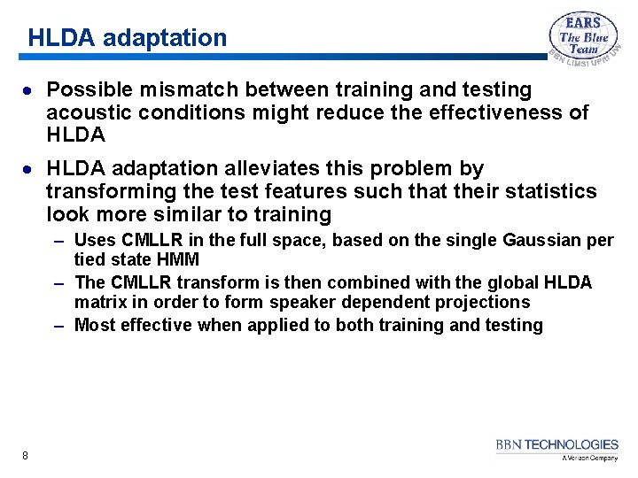 HLDA adaptation · Possible mismatch between training and testing acoustic conditions might reduce the