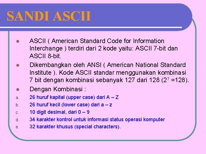 SANDI ASCII l l l a. b. c. d. e. ASCII ( American Standard