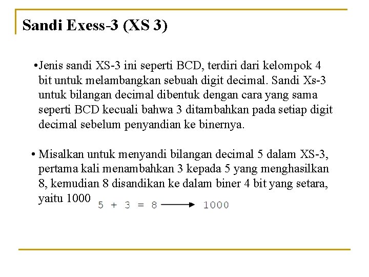 Sandi Exess-3 (XS 3) • Jenis sandi XS-3 ini seperti BCD, terdiri dari kelompok