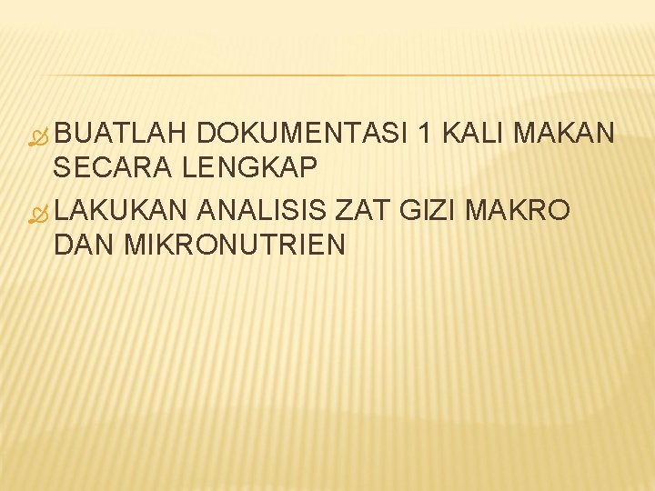  BUATLAH DOKUMENTASI 1 KALI MAKAN SECARA LENGKAP LAKUKAN ANALISIS ZAT GIZI MAKRO DAN