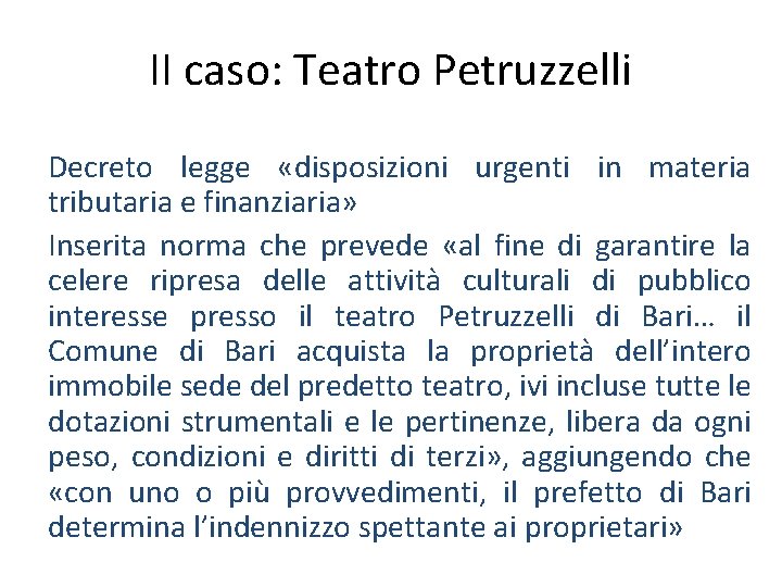 II caso: Teatro Petruzzelli Decreto legge «disposizioni urgenti in materia tributaria e finanziaria» Inserita