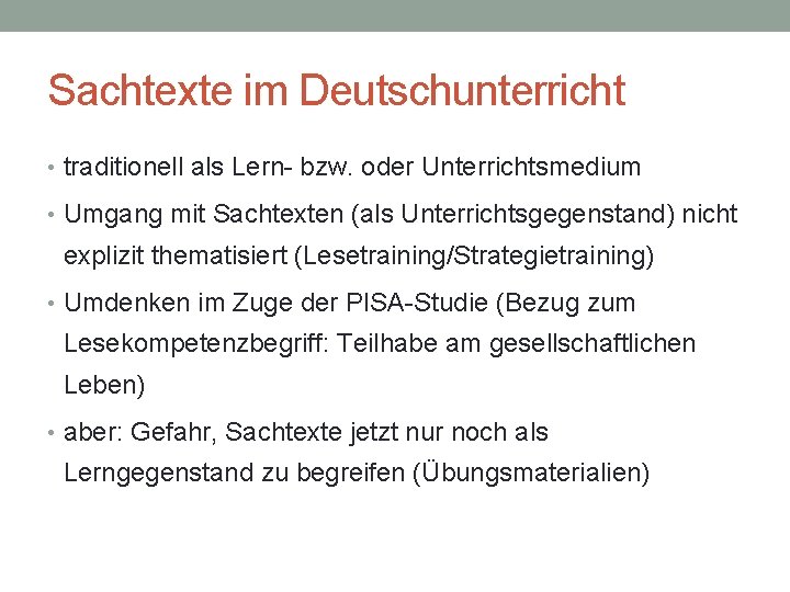 Sachtexte im Deutschunterricht • traditionell als Lern- bzw. oder Unterrichtsmedium • Umgang mit Sachtexten