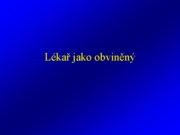 Lékař jako obviněný 