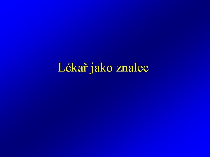 Lékař jako znalec 