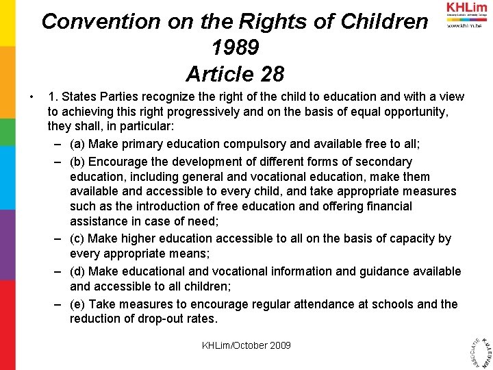 Convention on the Rights of Children 1989 Article 28 • 1. States Parties recognize