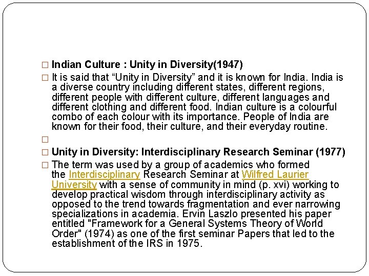 � Indian Culture : Unity in Diversity(1947) � It is said that “Unity in