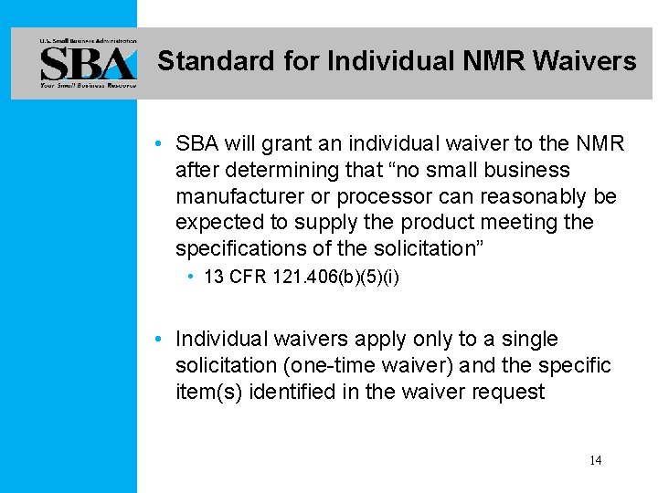 Standard for Individual NMR Waivers • SBA will grant an individual waiver to the