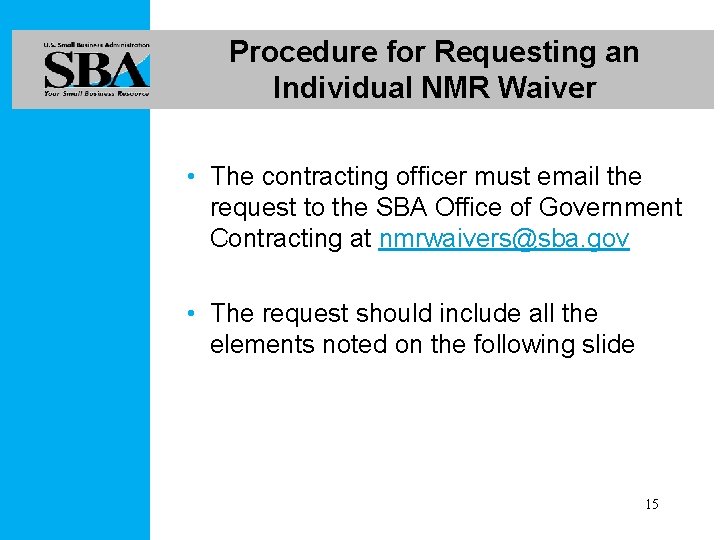 Procedure for Requesting an Individual NMR Waiver • The contracting officer must email the