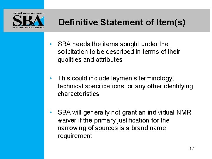 Definitive Statement of Item(s) • SBA needs the items sought under the solicitation to