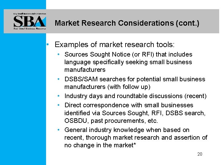 Market Research Considerations (cont. ) • Examples of market research tools: • Sources Sought