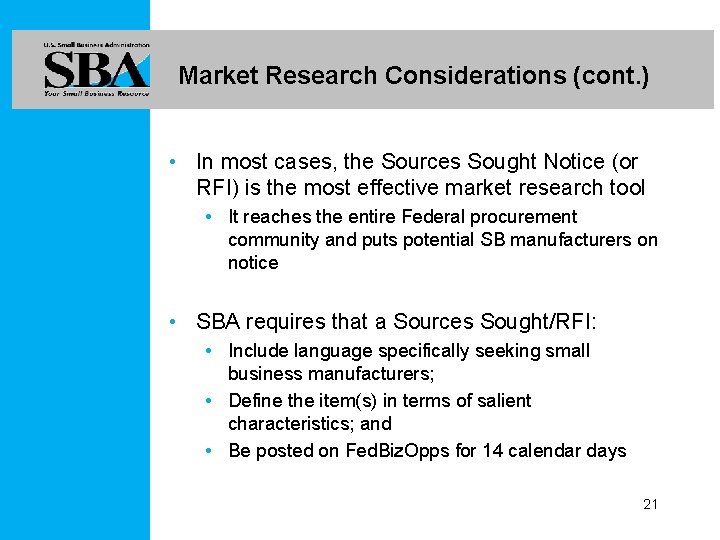 Market Research Considerations (cont. ) • In most cases, the Sources Sought Notice (or