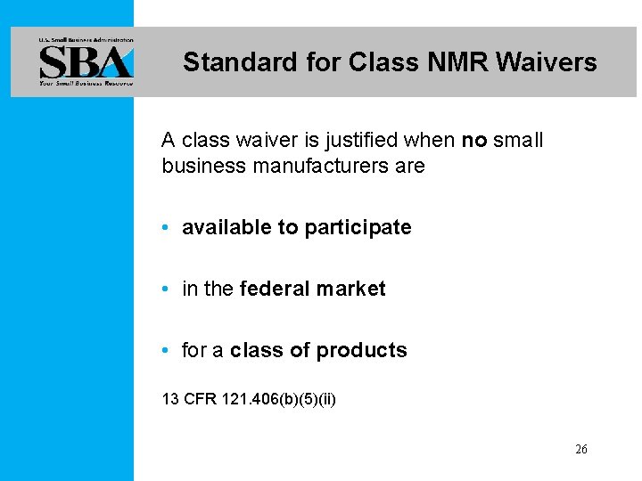 Standard for Class NMR Waivers A class waiver is justified when no small business