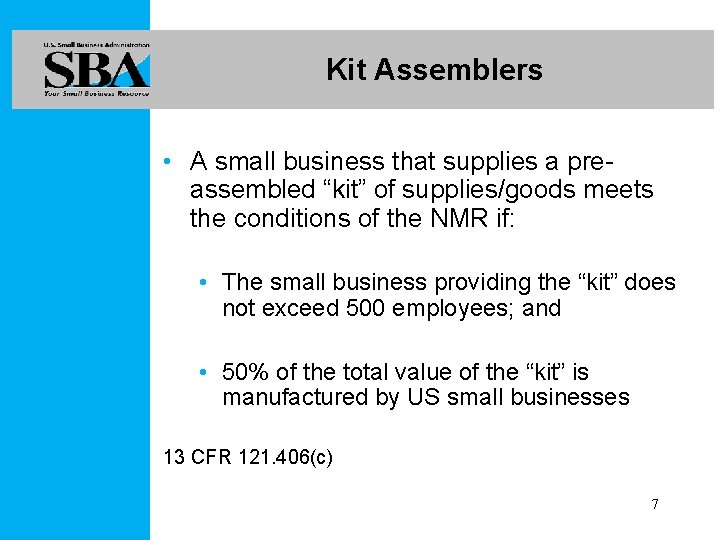 Kit Assemblers • A small business that supplies a preassembled “kit” of supplies/goods meets