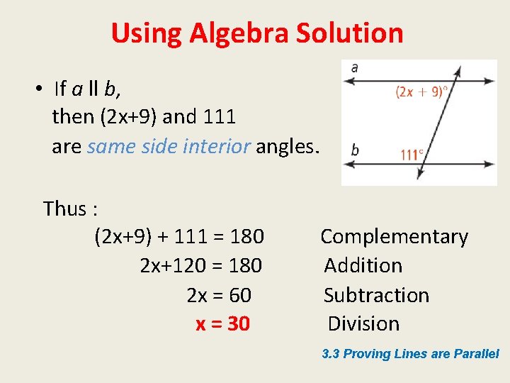Using Algebra Solution • If a ll b, then (2 x+9) and 111 are