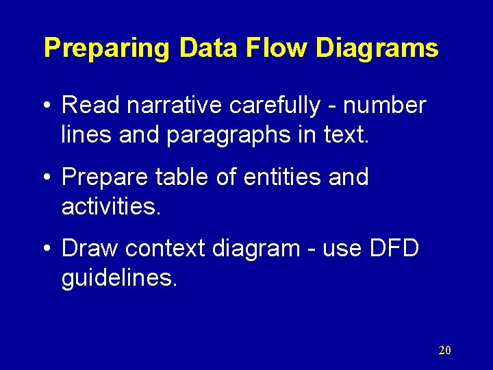 Preparing Data Flow Diagrams • Read narrative carefully - number lines and paragraphs in