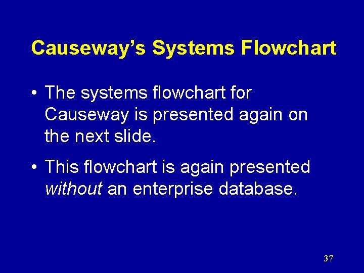 Causeway’s Systems Flowchart • The systems flowchart for Causeway is presented again on the