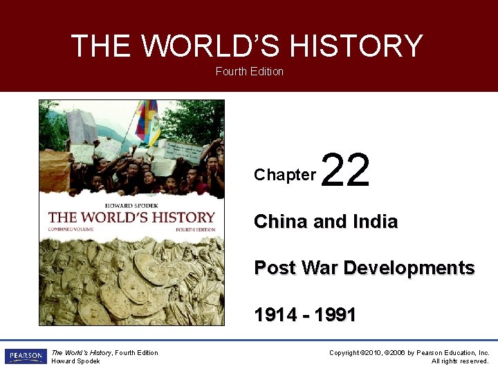 THE WORLD’S HISTORY Fourth Edition Chapter 22 China and India Post War Developments 1914