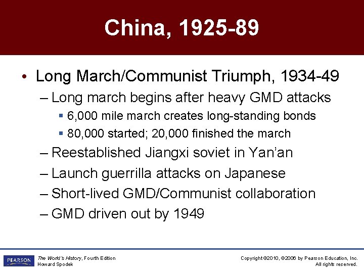China, 1925 -89 • Long March/Communist Triumph, 1934 -49 – Long march begins after