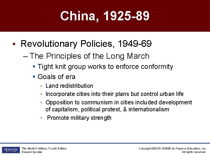 China, 1925 -89 • Revolutionary Policies, 1949 -69 – The Principles of the Long