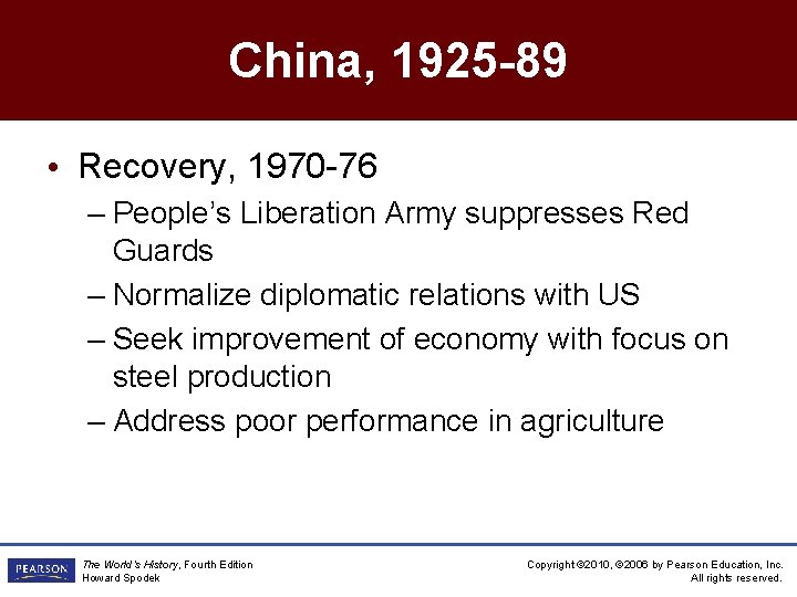 China, 1925 -89 • Recovery, 1970 -76 – People’s Liberation Army suppresses Red Guards