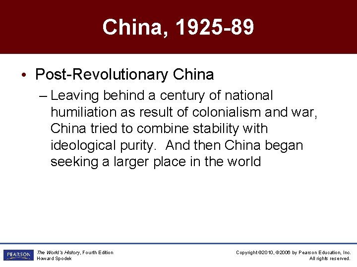 China, 1925 -89 • Post-Revolutionary China – Leaving behind a century of national humiliation