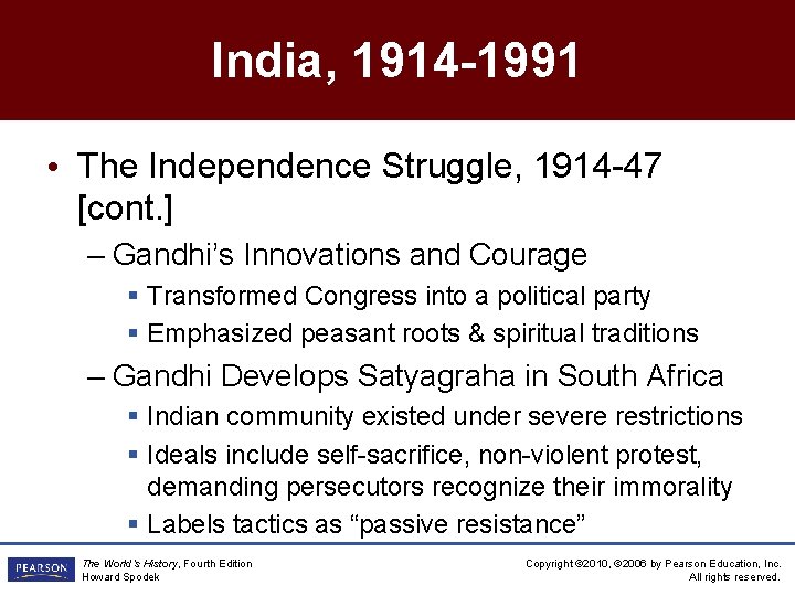 India, 1914 -1991 • The Independence Struggle, 1914 -47 [cont. ] – Gandhi’s Innovations