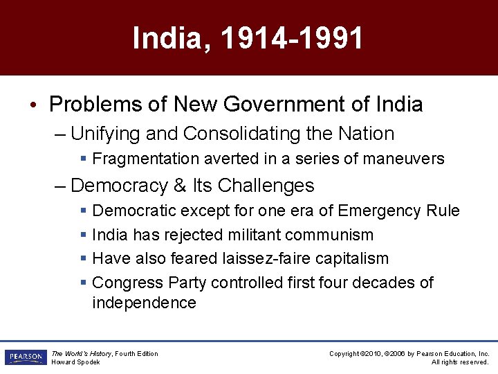 India, 1914 -1991 • Problems of New Government of India – Unifying and Consolidating