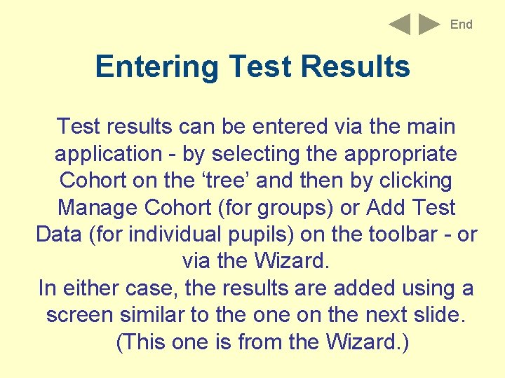 End Entering Test Results Test results can be entered via the main application -