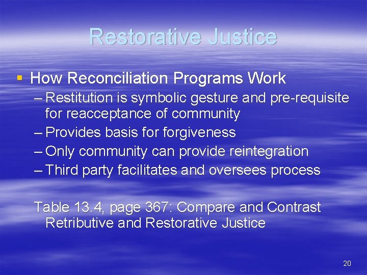 Restorative Justice § How Reconciliation Programs Work – Restitution is symbolic gesture and pre-requisite