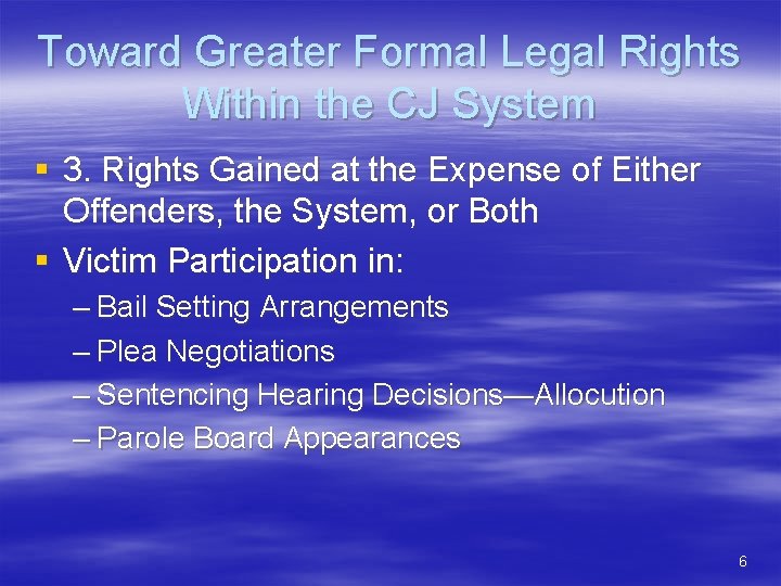 Toward Greater Formal Legal Rights Within the CJ System § 3. Rights Gained at