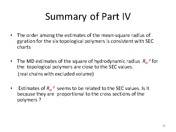 Summary of Part IV • The order among the estimates of the mean-square radius