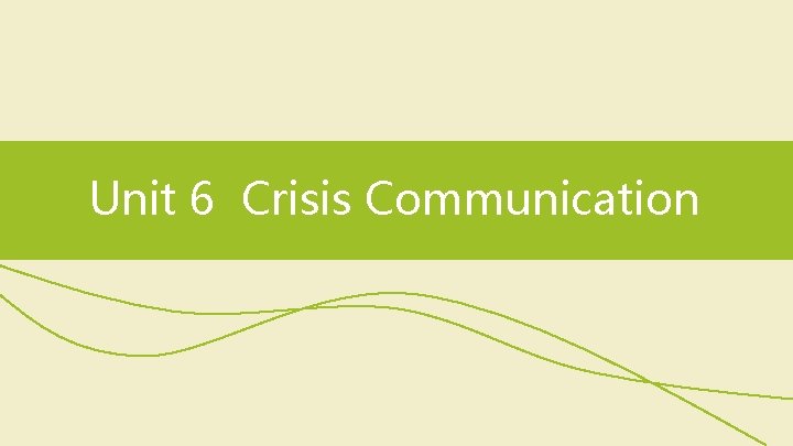 Unit 6 Crisis Communication 