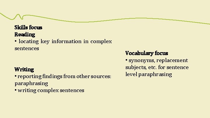 Skills focus Reading • locating key information in complex sentences Writing • reporting findings