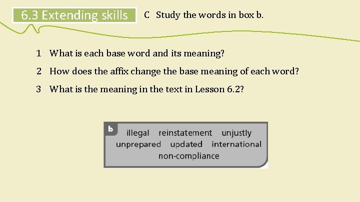 6. 3 Extending skills C Study the words in box b. 1 What is