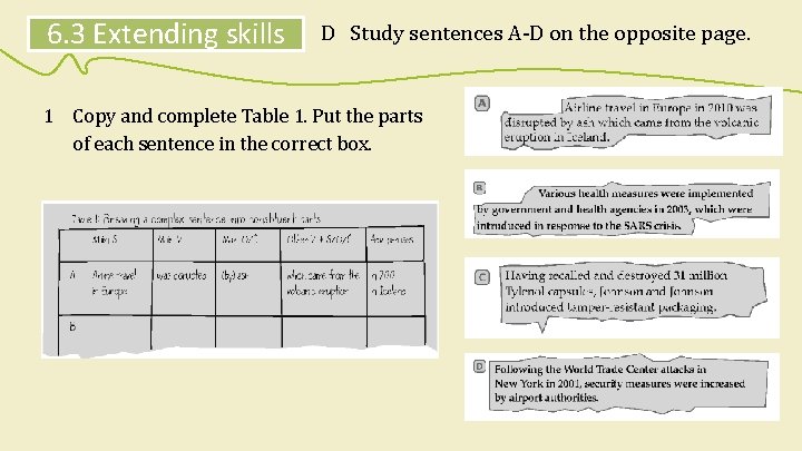 6. 3 Extending skills D Study sentences A-D on the opposite page. 1 Copy