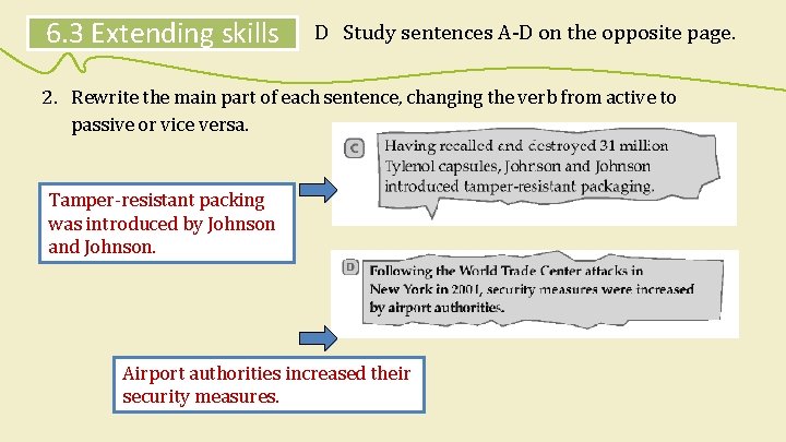 6. 3 Extending skills D Study sentences A-D on the opposite page. 2. Rewrite