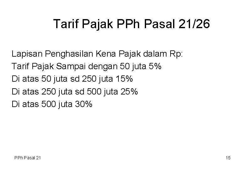 Tarif Pajak PPh Pasal 21/26 Lapisan Penghasilan Kena Pajak dalam Rp: Tarif Pajak Sampai