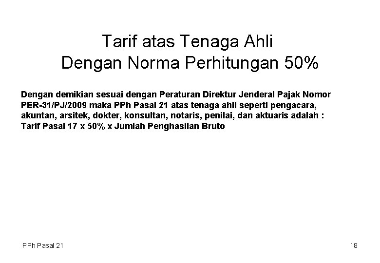 Tarif atas Tenaga Ahli Dengan Norma Perhitungan 50% Dengan demikian sesuai dengan Peraturan Direktur