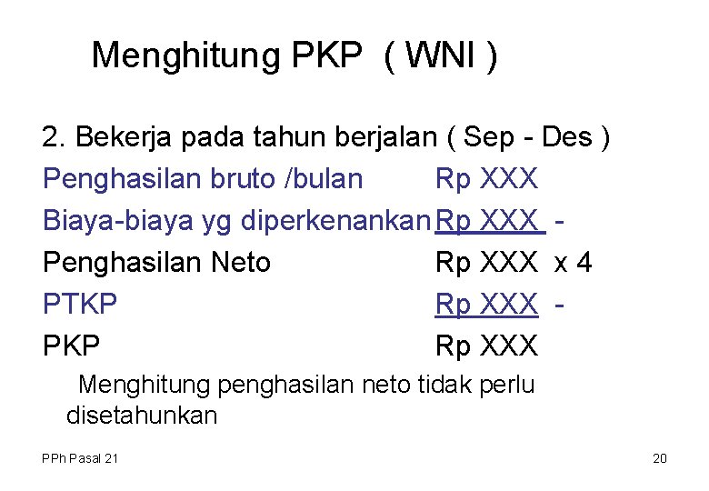 Menghitung PKP ( WNI ) 2. Bekerja pada tahun berjalan ( Sep - Des