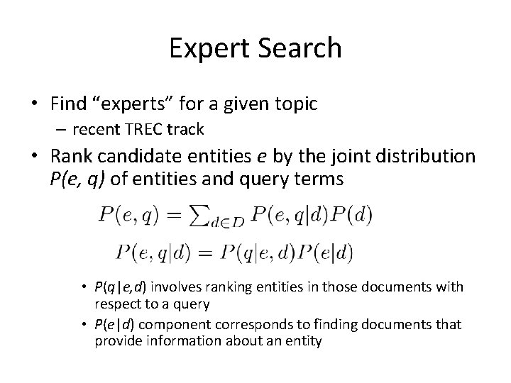 Expert Search • Find “experts” for a given topic – recent TREC track •