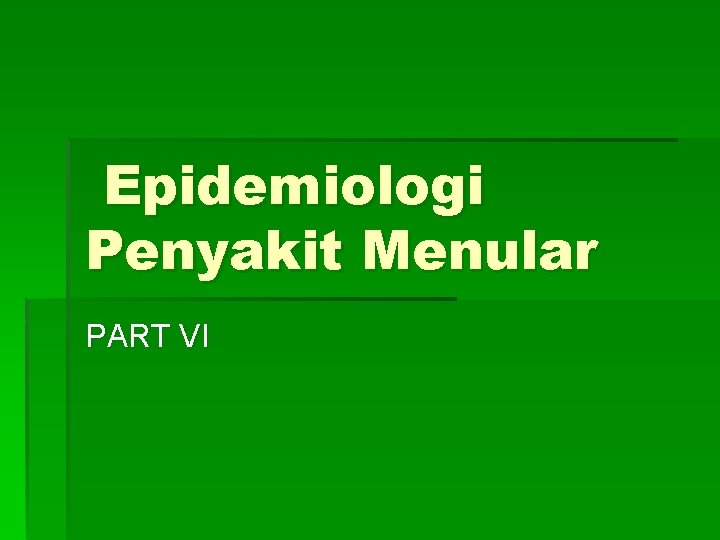 Epidemiologi Penyakit Menular PART VI 