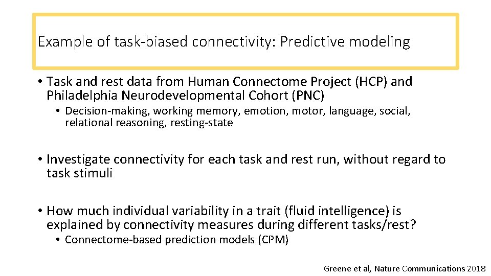 Example of task-biased connectivity: Predictive modeling • Task and rest data from Human Connectome
