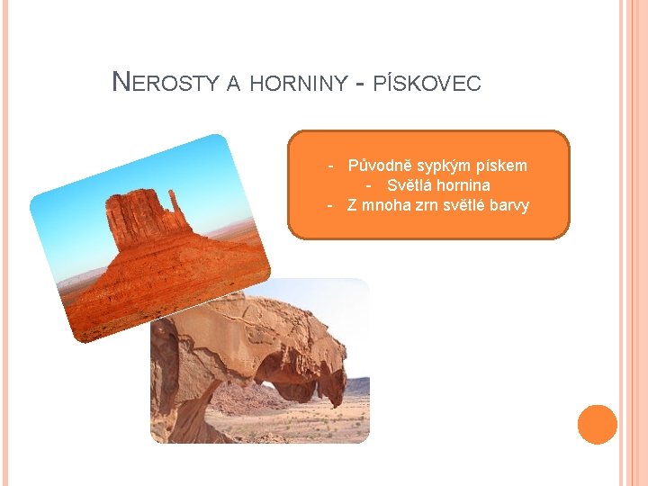 NEROSTY A HORNINY - PÍSKOVEC - Původně sypkým pískem - Světlá hornina - Z NEROSTY A HORNINY - PÍSKOVEC - Původně sypkým pískem - Světlá hornina - Z