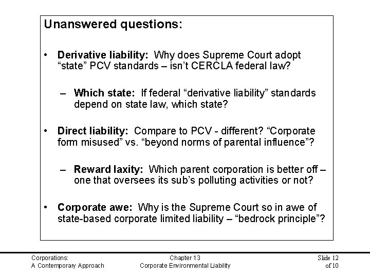 Unanswered questions: • Derivative liability: Why does Supreme Court adopt “state” PCV standards –