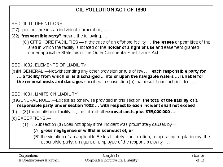 OIL POLLUTION ACT OF 1990 SEC. 1001. DEFINITIONS. (27) ‘‘person’’ means an individual, corporation,